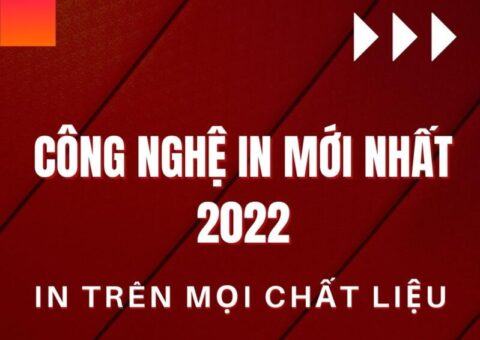 công nghệ in mới nhất 2022