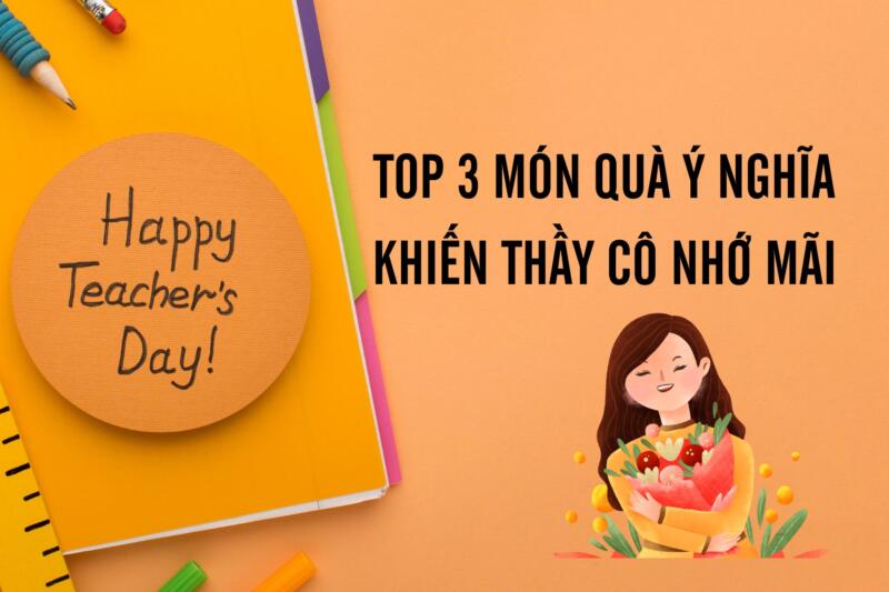 những món quà tặng thầy cô ý nghĩa