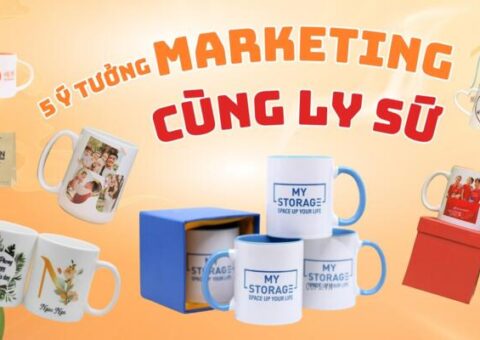 5 Ý TƯỞNG TUYỆT VỜI ĐỂ PHÁT TRIỂN MARKETING CÙNG LY SỨ CUPS.VN