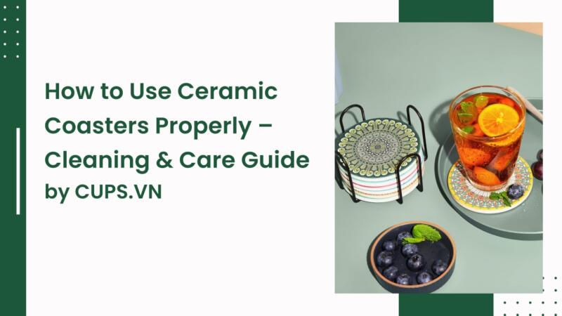 How to Use Ceramic Coasters Properly – Cleaning & Care Guide