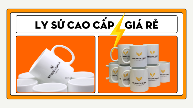 Ly sứ in logo cao cấp vs ly giá rẻ — Vì sao doanh nghiệp nên chọn chất lượng
